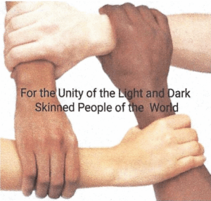 For the Unity of the Light- and Dark-Skinned People of the World